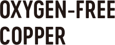 OXYGEN-FREE COPPER
